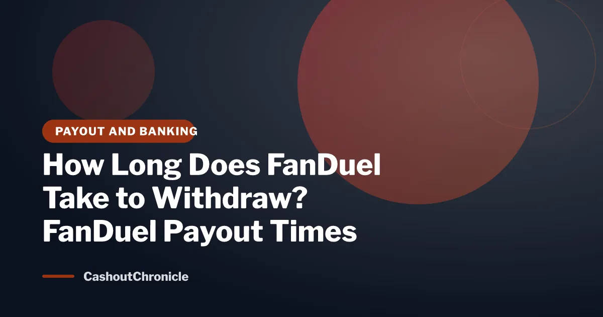 How Long Does FanDuel Take to Withdraw? FanDuel Payout Times (2026)